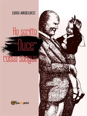 cover image of Ho scritto "duce" rosso sangue